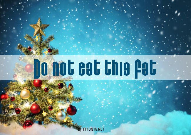 Do not eat this Fat example